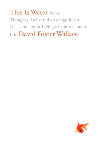 David Foster Wallace - This Is Water : Some Thoughts, Delivered on a S image 1