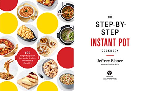 Jeffrey Eisner - Step-by-Step Instant Pot Cookbook : 100 Simple Recipe image 2