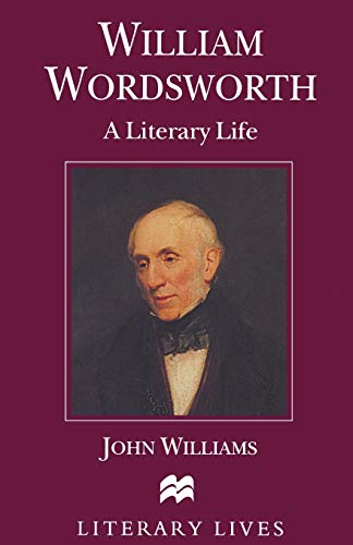 William Wordsworth: A Literary Life