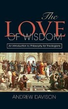 Andrew Davison - Love of Wisdom : An Introduction to Philosophy for Th image 1