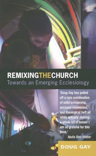 Remixing the Church: Towards an Emerging Ecclesiology