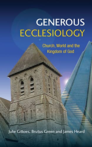 Generous Ecclesiology: Church, World and the Kingdom of God