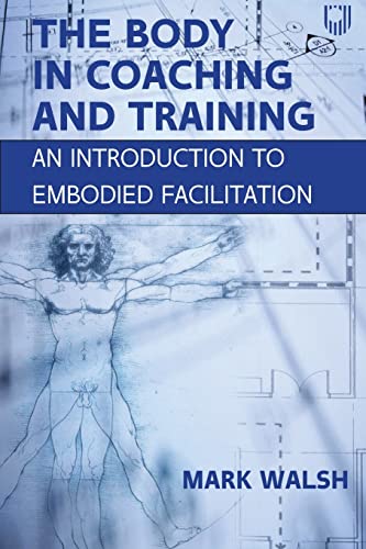 Mark Walsh - Body in Coaching and Training: An Introduction to Embodie image 1