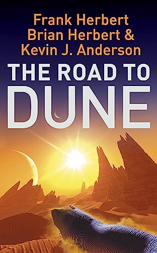 Kevin J Anderson - Road to Dune : New stories, unpublished extracts an image 1