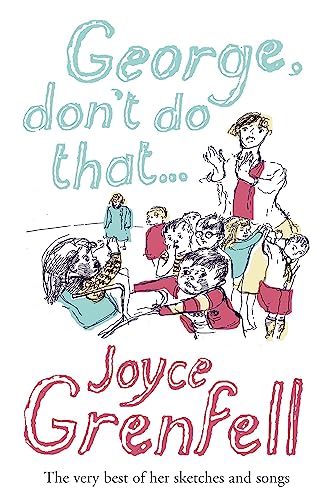 Joyce Grenfell - George, Don't Do That . . . - Paperback image 1