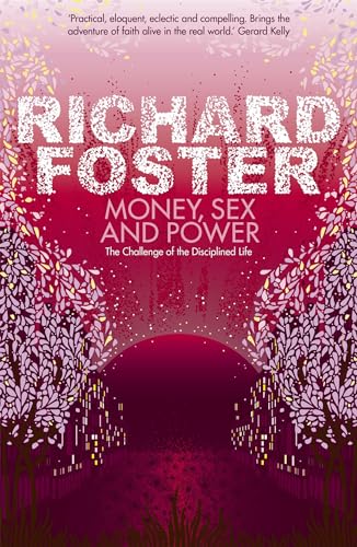 Richard Foster - Money, Sex and Power : The Challenge of the Disciplin image 1