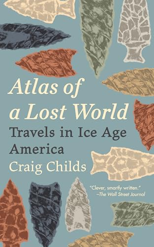Craig Childs - Atlas of a Lost World : Travels in Ice Age America - Pa image 1