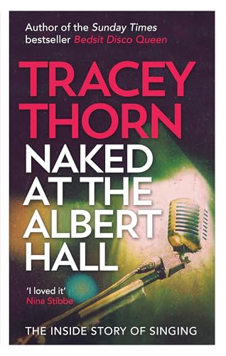 Tracey Thorn - Naked at the Albert Hall : The Inside Story of Singing image 1