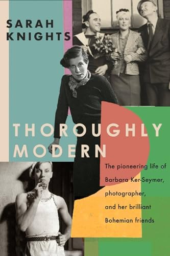 Sarah Knights - Thoroughly Modern : The pioneering life of Barbara Ker image 1