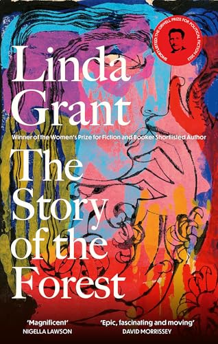 Linda Grant - Story of the Forest : Shortlisted for the Orwell Prize f image 1