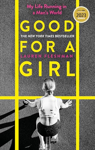 Lauren Fleshman - Good for a Girl : My Life Running in a Man's Wor image 1