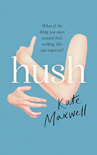 Kate Maxwell - Hush : 'Shows the push and pull of motherhood...I w image 1