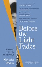 Natasha Walter - Before the Light Fades : 'Deeply affecting and un image 1