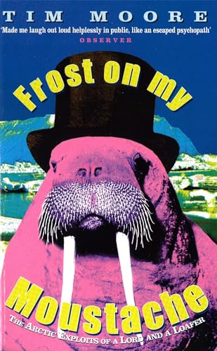 Tim Moore - Frost On My Moustache : The Arctic Exploits of a Lord and image 1