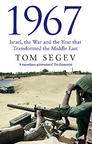 Tom Segev - 1967 : Israel, the War and the Year that Transformed the M image 1