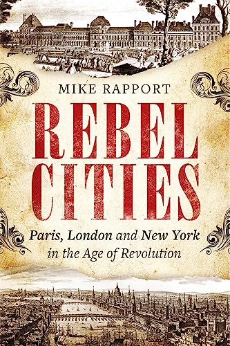 Mike Rapport - Rebel Cities : Paris, London and New York in the Age of image 1