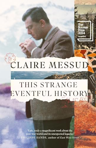Claire Messud - This Strange Eventful History : Longlisted for the Boo image 1
