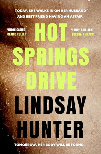 Lindsay Hunter - Hot Springs Drive : Absolutely unputdownable, pulse-p image 1