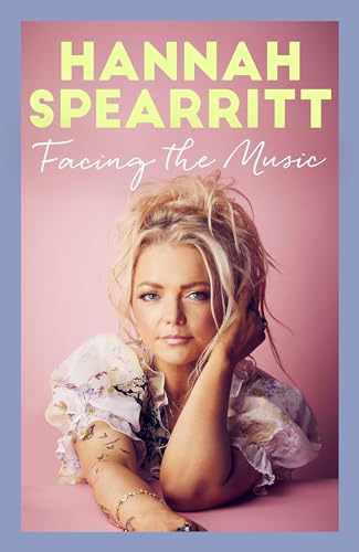 Hannah Spearritt - Facing the Music : A searingly candid memoir from S image 1