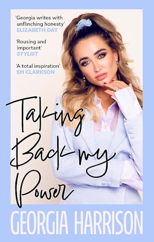 Georgia Harrison - Taking Back My Power : An explosive, inspiring and image 1