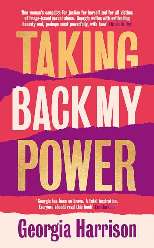 Georgia Harrison - Taking Back My Power : Our Bodies. Our Consent. - H image 1