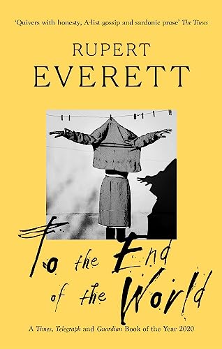 Rupert Everett - To the End of the World : Travels with Oscar Wilde - image 1