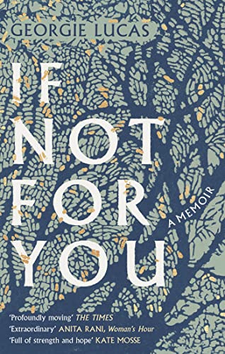 Georgie Lucas - If Not For You : A Memoir - Paperback image 1