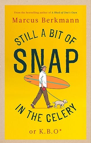 Marcus Berkmann - Still a Bit of Snap in the Celery : or K.B.O. *Keep image 1