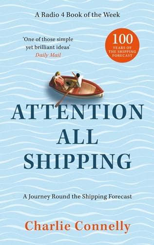 Charlie Connelly - Attention All Shipping : A Journey Round the Shippi image 1