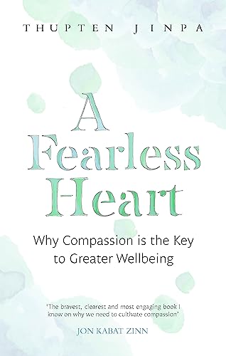 Thupten Jinpa - A Fearless Heart : Why Compassion is the Key to Greate image 1