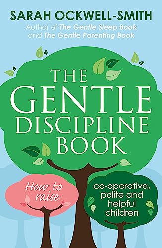 Sarah Ockwell-Smith - Gentle Discipline Book : How to raise co-operati image 1