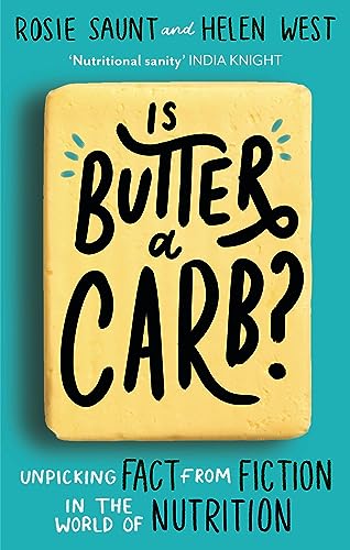 Helen West - Is Butter a Carb? : Unpicking Fact from Fiction in the Wo image 1