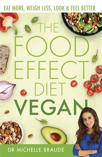 Dr Michelle Braude - Food Effect Diet: Vegan : Eat More, Weigh Less, L image 1