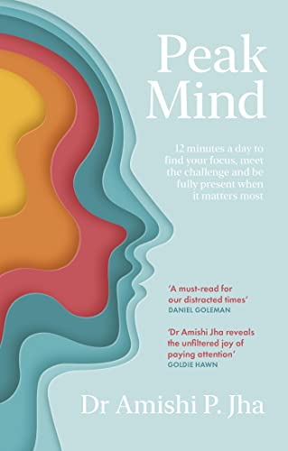 Amishi Jha - Peak Mind : Find Your Focus, Own Your Attention, Invest 1