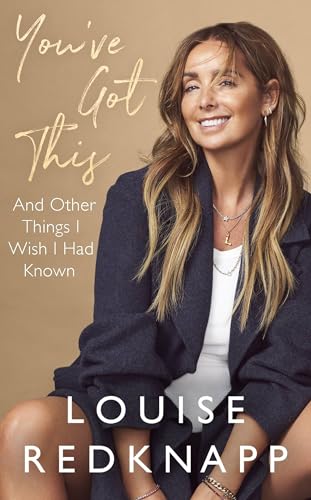 Louise Redknapp - You've Got This : And Other Things I Wish I Had image 1