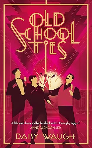 Daisy Waugh - Old School Ties : A divinely rollicking treat of a murde image 1