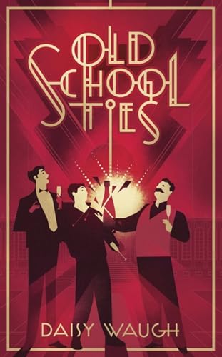 Daisy Waugh - Old School Ties : A divinely rollicking treat of a murde image 1