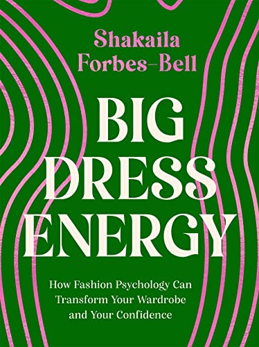 Shakaila Forbes-Bell - Big Dress Energy : How Fashion Psychology Can T image 1