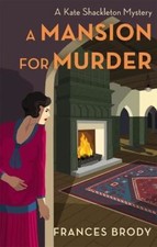 Frances Brody - A Mansion for Murder : Book 13 in the Kate Shackleton image 1