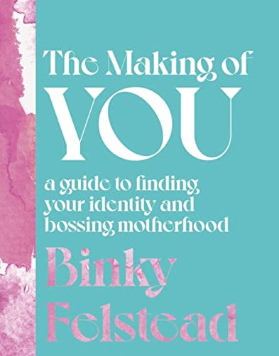 Binky Felstead - Making of You : A guide to finding your identity and image 1
