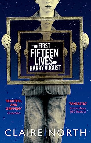Claire North - First Fifteen Lives of Harry August : The word-of-mouth image 1