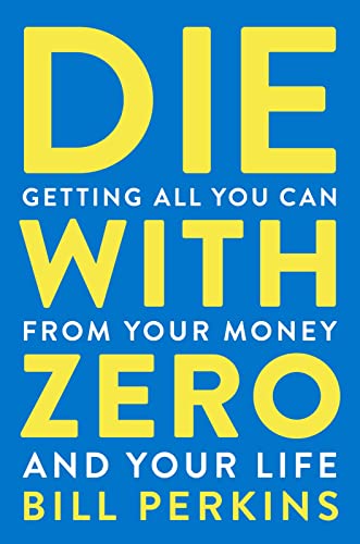 Perkins Bill Perkins - Die with Zero : Getting All You Can from Your M image 1