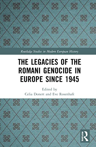 The Legacies of the Romani Genocide in Europe since 1945