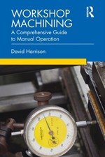 David Harrison - Workshop Machining : A Comprehensive Guide to Manual image 1