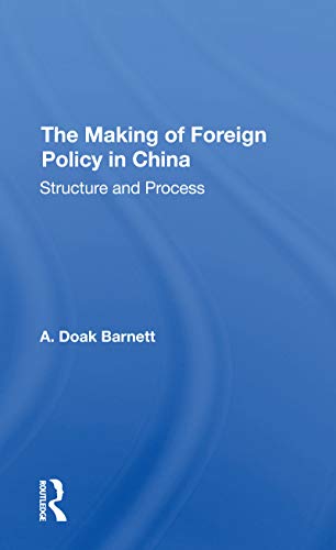 The Making Of Foreign Policy In China: Structure And Process