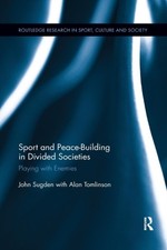 Alan Tomlinson - Sport and Peace-Building in Divided Societies : Playi image 1