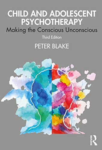 Peter Blake - Child and Adolescent Psychotherapy : Making the Consciou image 1