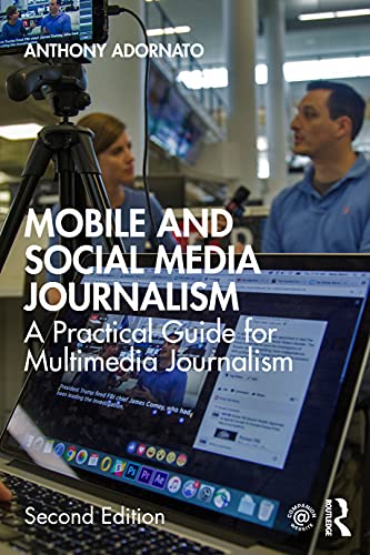 Anthony Adornato - Mobile and Social Media Journalism : A Practical Gu image 1