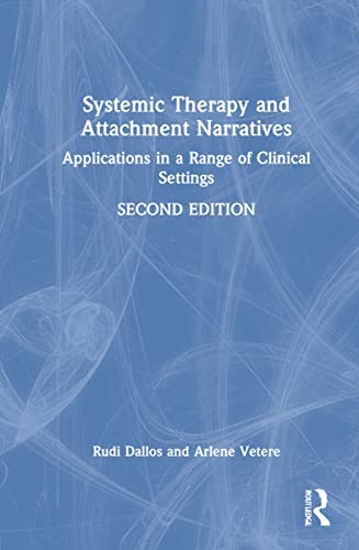 Systemic Therapy and Attachment Narratives: Applications in a Range of Clinical Settings