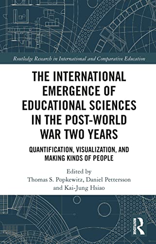 The International Emergence of Educational Sciences in the Post-World War Two Years: Quantification, Visualization, and Making Kinds of People